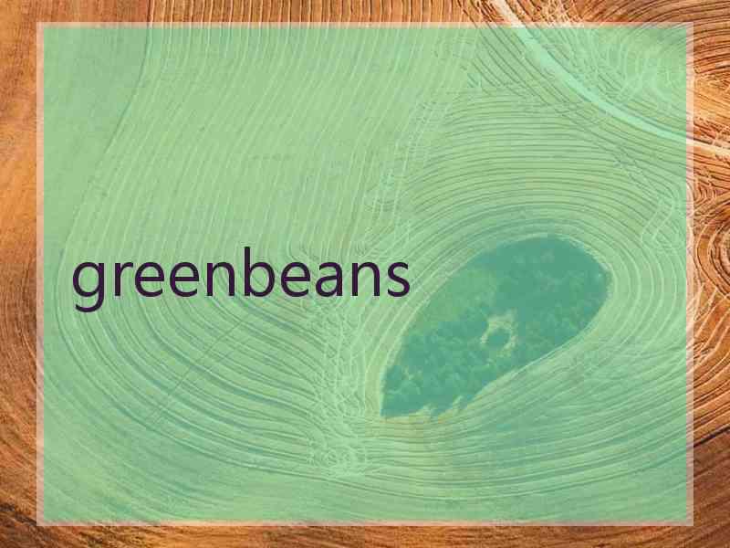 greenbeans