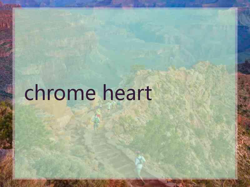 chrome heart