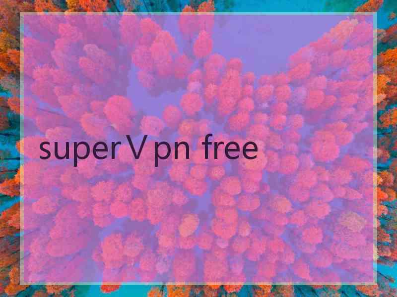 superⅤpn free