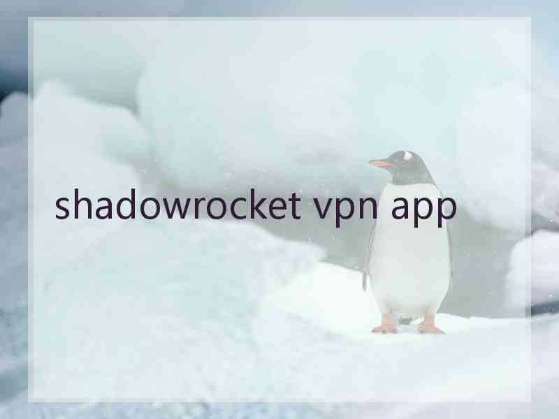 shadowrocket vpn app