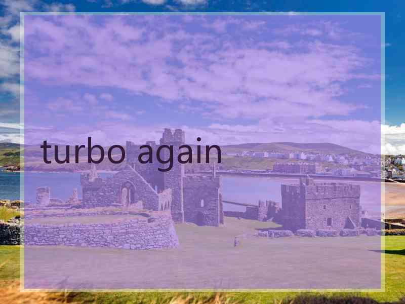 turbo again